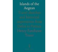 Islands of the Aegean: Travel sketches and historical impressions from Delos to Patmos