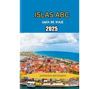 ISLAS ABC GUÍA DE VIAJE 2025