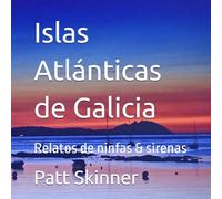 Islas Atlánticas de Galicia: Relatos de ninfas & sirenas