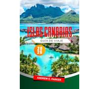 Islas Canarias Guía De Viaje 2026: Las mejores playas, itinerarios, rutas panorámicas, mapas y consejos prácticos para explorar España