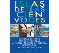 Islas de las cien voces. Las Islas Baleares en las literaturas alemana, francesa (Plural)
