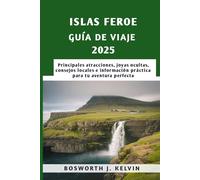 ISLAS FEROE GUÍA DE VIAJE 2025: Principales atracciones, joyas ocultas, consejos locales e información práctica para tu aventura perfecta
