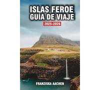 ISLAS FEROE GUÍA DE VIAJE: Un viaje visual a través de senderos de ovejas, acantilados majestuosos y cascadas eternas