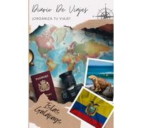 Islas Galápagos Diario de Viaje: Organiza, planifica tu viaje y anota tus recuerdos completando este cuaderno / Describe tu viaje, los lugares visitados, las comidas y pega tus fotos...