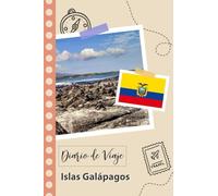 Islas Galápagos Diario de Viaje: Un Planificador de Viajes Divertido para Anotar tu Viaje a Ecuador para Parejas, Hombres y Mujeres con Guías y Listas de Comprobación.