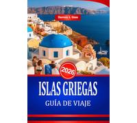 ISLAS GRIEGAS GUÍA DE VIAJE 2026: Consejos esenciales para explorar las playas y pueblos costeros del Mediterráneo