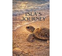 Isla's Journey: The Incredible Life Cycle of a Sea Turtle