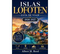 ISLAS LOFOTEN GUÍA DE VIAJE 2026-2027: Planifica tu viaje a Reine, Henningsvær y Nusfjord con mapas, rutas de senderismo, costes y consejos prácticos locales