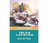 Islas Lofoten Guía de viaje 2026: Descubre fiordos espectaculares, playas árticas, pueblos pesqueros, aventuras al aire libre y consejos prácticos para tu escapada a Noruega