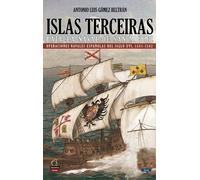 Islas Terceiras - La batalla nava de San Miguel | Antonio Luis Gomez Beltrán