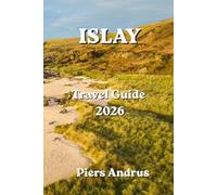 Islay Travel Guide 2026: Distilleries, Wildlife, Beaches, Local Food, and Everything Independent Travelers Need for Scotland's Whisky Island