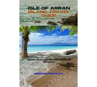 ISLE OF ARRAN ISLAND TRAVEL GUIDE: Discover Arran’s Charm with Sustainable Adventures