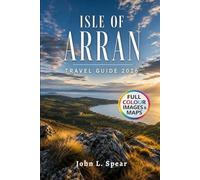 Isle of Arran Travel guide 2026: 2-5 Day Itineraries Hiking Trails & Island Adventures