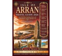 ISLE OF ARRAN TRAVEL GUIDE 2026: Goat Fell Hikes, Standing Stones, and Village Routes Without Renting a Car With Sample Bus and Ferry Day Itineraries