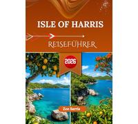 ISLE OF HARRIS REISEFÜHRER 2026: Die Top-Sehenswürdigkeiten, versteckten Juwelen und kulturellen Wunder von Schottlands wilder Insel.