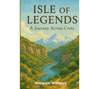 Isle of Legends: A Journey Across Crete