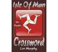 Isle of Man Crossword Puzzle Book: Easy to Read Print, Isle of Man Themed Puzzles, 6x9 Inches, 120 Pages, 50+ Puzzles, Ideal Gift For Any Occassion