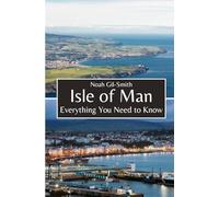 Isle of Man: Everything You Need to Know
