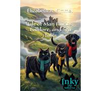 Isle of Man Fairies, Folklore, and Sea Tales: 4 (Inky, Tales of the Tailless Cat)