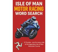 Isle of Man Motor Racing Word Search: 37 puzzles - one for every mile of the legendary Isle of Man Mountain Course