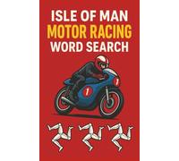 Isle Of Man Motor Racing Word Search: The Ultimate Isle of Man Motor Racing Puzzle Book for Racing Enthusiasts - Perfect for Bikers, Racing Fans, and Puzzle Lovers