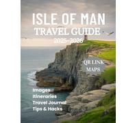 Isle of Man Travel Guide 2025 2026: Motorbikes Myths & Manx Charm Awaits