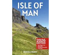 Isle of Man Travel Guide: Top Things to Do, Castles, Coastal Walks, Itineraries, Maps, Hotels & Practical Travel Tips