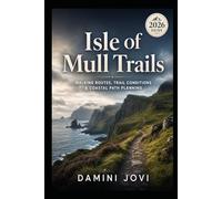 Isle of Mull Trails: Walking Routes, Trail Conditions & Coastal Path Planning