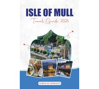 ISLE OF MULL TRAVEL GUIDE 2026: Explore Tobermory, Wildlife, Beaches, Hiking & More