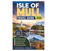 ISLE OF MULL TRAVEL GUIDE 2026: Scotland's Inner Hebrides Made Easy for Wildlife, Coastal Drives, and Ferry Routes