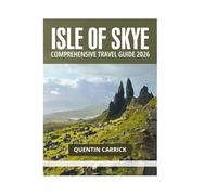 ISLE OF SKYE COMPREHENSIVE TRAVEL GUIDE 2026
