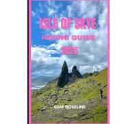 ISLE OF SKYE HIKING GUIDE 2025 (Explorer’s Hiking Handbook 2025)