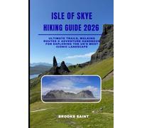 ISLE OF SKYE HIKING GUIDE 2026: Ultimate Trails, Walking Routes & Adventure Handbook for Exploring the UK’s Most Iconic Landscape (ROAM THE EARTH)