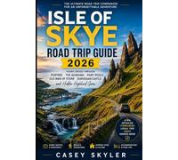 Isle of Skye Road Trip Guide 2026: Scenic Drives Through Portree, the Quiraing, Fairy Pools, Old Man of Storr, Dunvegan Castle and Hidden Highland Gems
