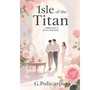 Isle of the Titan: A Billionaire’s Secret Sanctuary: 1
