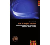 Isle of Wight Festival: Music festival, Isle of Wight, Afton Down, Woodstock Festival, The Who
