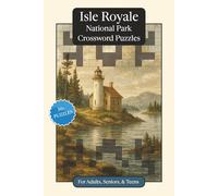 Isle Royale National Park Crossword Puzzles: Crossword Puzzles with Easy to Read Print about Isle Royale National Park, Nature, Wildlife and More | ... Gift for Vacations, Holidays and Relaxation