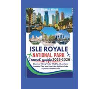 ISLE ROYALE NATIONAL PARK TRAVEL GUIDE 2025-2026: Discover Hiking Trails Wildlife Adventures Camping Tips and Must-See Sights in Lake Superior’s Hidden Gem