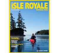 ISLE ROYALE NATIONAL PARK TRAVEL GUIDE 2027 (FULL COLOR): Remote island wilderness across Lake Superior’s untouched frontier with hiking trails, coves, wildlife encounters, and scenic ferry journeys