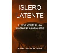 ISLERO LATENTE - El arma secreta de una España que nunca se rindió