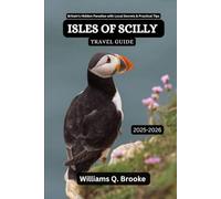 Isles of Scilly Travel Guide 2025-2026: Britain’s Hidden Paradise with Local Secrets & Practical Tips (Immersive Explorer Hidden Gems: Authentic Travel Guides for Local Secrets & Real Adventures)