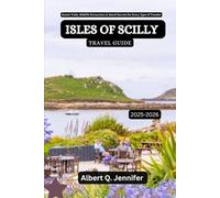 Isles of Scilly Travel Guide 2025-2026: Scenic Trails, Wildlife Encounters & Island Secrets for Every Type of Traveler