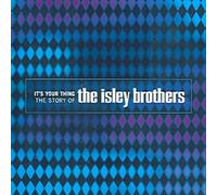 ISLEY BROTHERS - It'S Your Thing: The Story Of