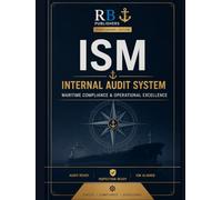 ISM Internal Audit System Professional Maritime Compliance & Operational Excellence Record Book for Safety Management, Non-Conformities, Corrective ... Documentation System Aligned with ISM Code