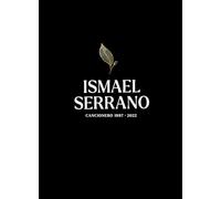 ISMAEL SERRANO. CANCIONERO: (1997-2022)