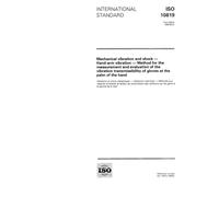 ISO 10819:1996, Mechanical vibration and shock - Hand-arm vibration - Method for the measurement and evaluation of the vibration transmissibility of gloves at the palm of the hand