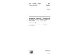ISO 11483:2005, Nuclear fuel technology - Preparation of plutonium sources and determination of 238Pu/239Pu isotope ratio by alpha spectrometry