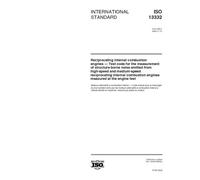 ISO 13332:2000, Reciprocating internal combustion engines -- Test code for the measurement of structure-borne noise emitted from high-speed and ... engines measured at the engine feet