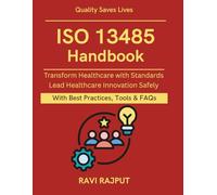 ISO 13485 Handbook: Protecting Patients with Standards | Practical Medical Device Compliance | healthcare product quality control | medical device audit readiness | risk management medical devices