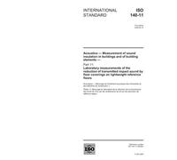 ISO 140-11:2005, Acoustics - Measurement of sound insulation in buildings and of building elements - Part 11: Laboratory measurements of the reduction ... coverings on lightweight reference floors